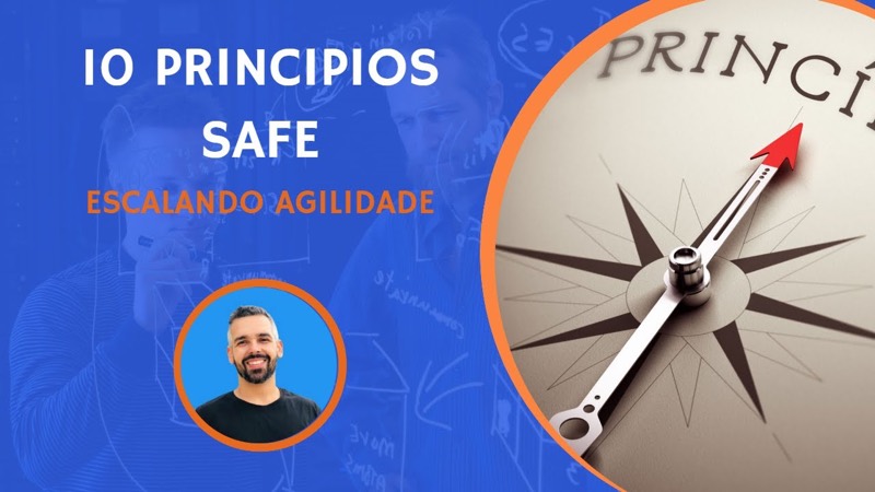 Capa do vídeo: Como escalar agilidade com os dez princípios SAFe